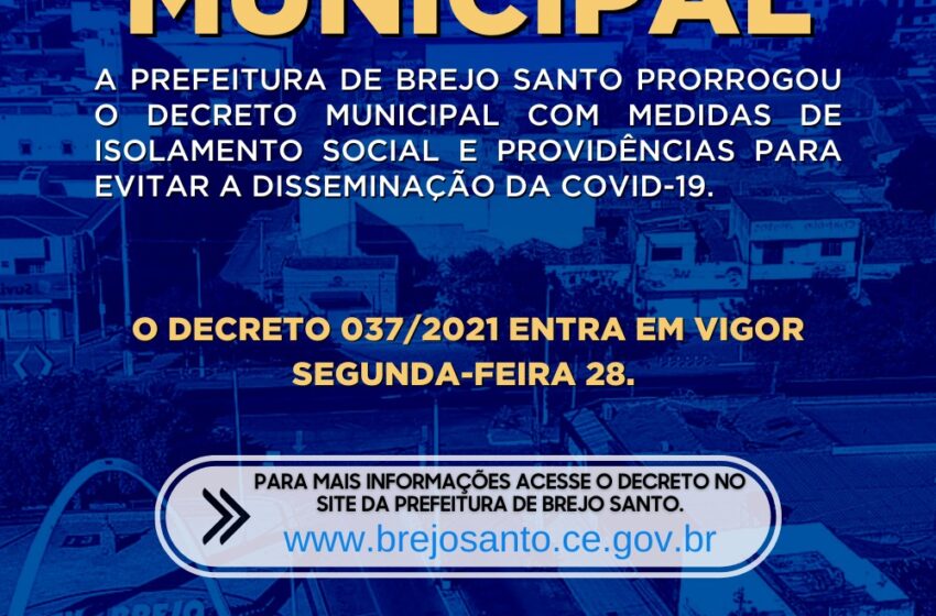  A Prefeitura de Brejo Santo prorroga Decreto Municipal com medidas de isolamento social e providências para evitas a disseminação da Covid-19.