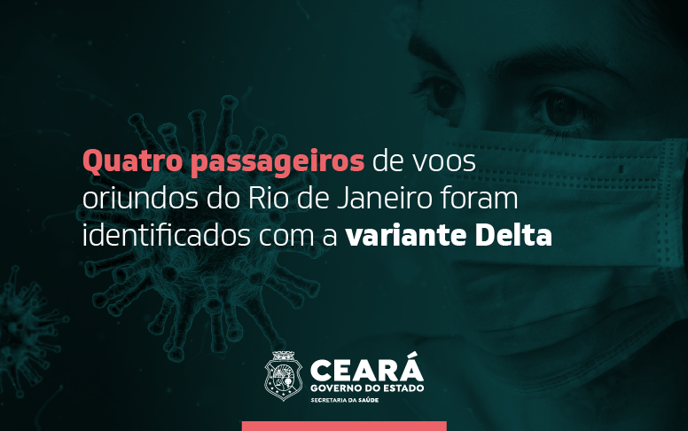  Sesa identifica variante Delta do coronavírus em viajantes cearenses e reforça barreiras sanitárias