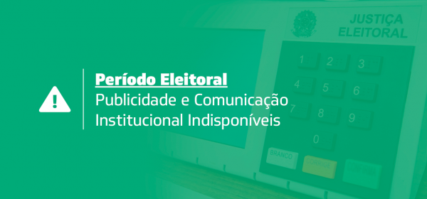  Governo do Ceará: Comunicado – Período eleitoral