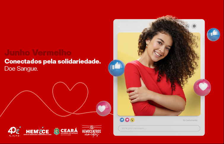  Junho Vermelho: Hemoce inicia nova campanha de incentivo à doação de sangue.