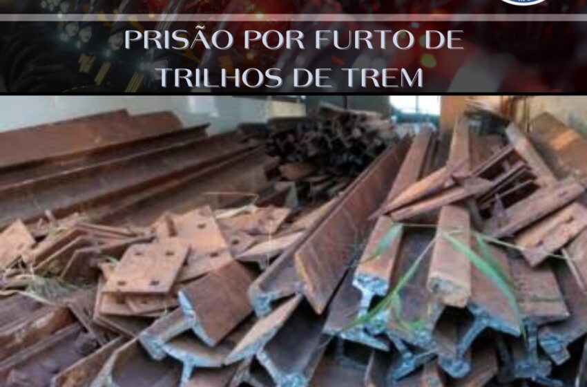  Lavras: Prisão por roubo de trilhos de Trem.